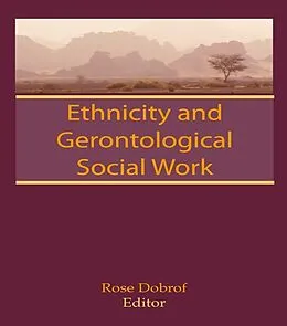 E-Book (epub) Ethnicity and Gerontological Social Work von Rose Dobrof