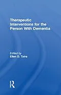 E-Book (epub) Therapeutic Interventions for the Person With Dementia von Ellen D Taira
