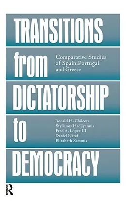 E-Book (epub) Transitions From Dictatorship To Democracy von Ronald H. Chilcote, Stylianos Hadjiyannis, Fred A. III Lopez