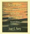 E-Book (pdf) Social Work Theory and Practice with the Terminally Ill von Joan K Parry