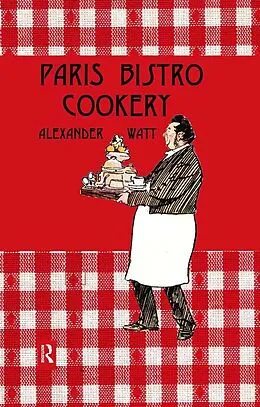E-Book (epub) Paris Bistro Cookery von Alexander Watt