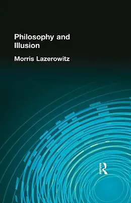 E-Book (epub) Philosophy and Illusion von Morris Lazerowitz