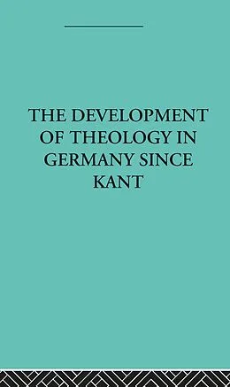 E-Book (epub) The Development of Rational Theology in Germany since Kant von Otto Pfleiderer