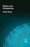 ePUB Ethics and Christianity von Keith Ward