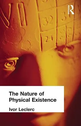 E-Book (epub) The Nature of Physical Existence von Ivor Leclerc