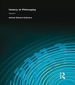 E-Book (epub) History of Philosophy von Johann Eduard Erdmann