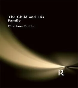 E-Book (epub) The Child and His Family von Charlotte Buhler