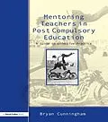 E-Book (epub) Mentoring Teachers in Post-Compulsory Education von Bryan Cunningham