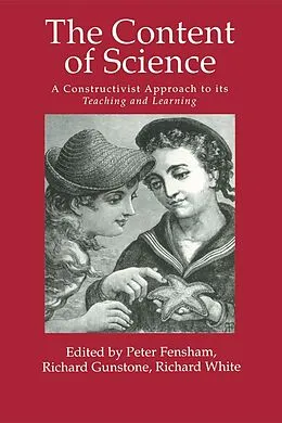 E-Book (epub) The Content Of Science: A Constructivist Approach To Its Teaching And learning von Australia. Peter J. Fensham; Richard F. Gunstone; Richard T. Whi