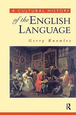 E-Book (epub) A Cultural History of the English Language von Gerry Knowles