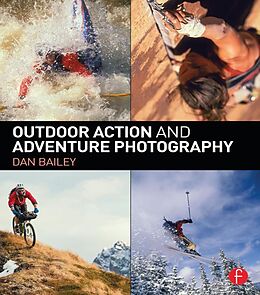 E-Book (epub) Outdoor Action and Adventure Photography von Dan Bailey