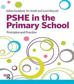 E-Book (epub) PSHE in the Primary School von Gillian Goddard, Viv Smith, Carol Boycott