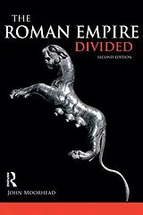 E-Book (epub) The Roman Empire Divided von John Moorhead