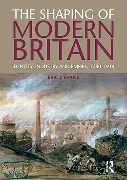 E-Book (epub) The Shaping of Modern Britain von Eric Evans
