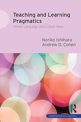 eBook (epub) Teaching and Learning Pragmatics de Noriko Ishihara, Andrew D. Cohen