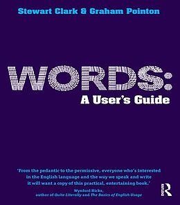 eBook (epub) Words: A User's Guide de Graham Pointon, Stewart Clark