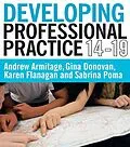E-Book (epub) Developing Professional Practice 14-19 von Andy Armitage, Gina Donovan, Karen Flanagan