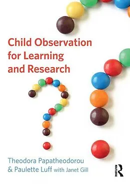 E-Book (epub) Child Observation for Learning and Research von Theodora Papatheodorou, Paulette Luff