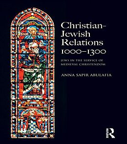 E-Book (epub) Christian Jewish Relations 1000-1300 von Anna Sapir Abulafia