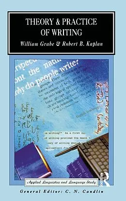 E-Book (epub) Theory and Practice of Writing von William Grabe, Robert B. Kaplan