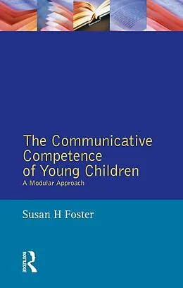 E-Book (epub) The Communicative Competence of Young Children von Susan Foster-Cohen