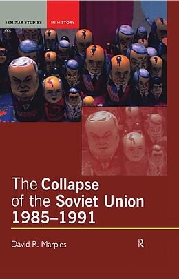 E-Book (epub) The Collapse of the Soviet Union, 1985-1991 von David R. Marples