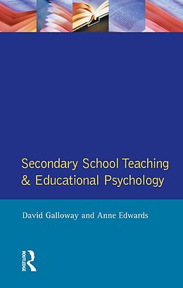 eBook (epub) Secondary School Teaching and Educational Psychology de David Galloway, Anne Edwards
