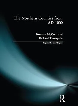 E-Book (epub) The Northern Counties from AD 1000 von Norman Mccord, Richard Thompson