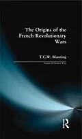 E-Book (pdf) The Origins of the French Revolutionary Wars von T. C. W. Blanning