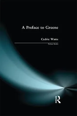 E-Book (pdf) A Preface to Greene von Cedric M. A. (Professor) Watts