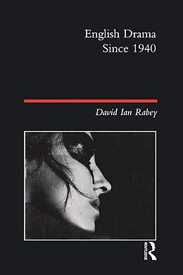 E-Book (epub) English Drama Since 1940 von David Ian Rabey