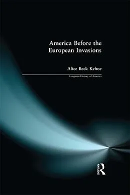 E-Book (epub) America Before the European Invasions von Alice Beck Kehoe