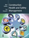 E-Book (epub) Construction Health and Safety Management von Alan Griffith, Tim Howarth