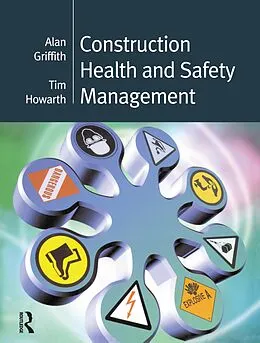 E-Book (epub) Construction Health and Safety Management von Alan Griffith, Tim Howarth