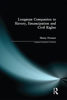 E-Book (epub) Longman Companion to Slavery, Emancipation and Civil Rights von Harry Harmer