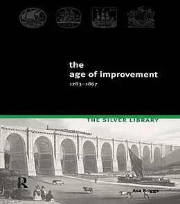 E-Book (pdf) The Age of Improvement, 1783-1867 von Asa Briggs