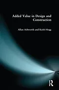 E-Book (pdf) Added Value in Design and Construction von Allan Ashworth, Keith Hogg