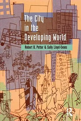 E-Book (epub) The City in the Developing World von Robert B. Potter, Sally Lloyd-Evans