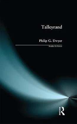 E-Book (epub) Talleyrand von Philip G. Dwyer