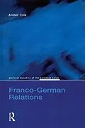 E-Book (pdf) Franco-German Relations von Alistair Cole