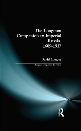 E-Book (pdf) Longman Companion to Imperial Russia, 1689-1917 von David Longley