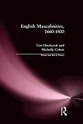 E-Book (epub) English Masculinities, 1660-1800 von Tim Hitchcock, Michelle Cohen