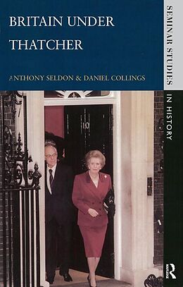 E-Book (epub) Britain under Thatcher von Anthony Seldon, Daniel Collings