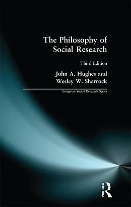 E-Book (epub) The Philosophy of Social Research von John A. Hughes, W. W. Sharrock