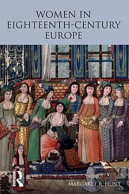 E-Book (epub) Women in Eighteenth Century Europe von Margaret Hunt
