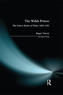 E-Book (epub) The Welsh Princes von Roger K Turvey