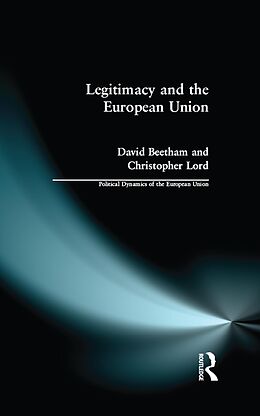 E-Book (pdf) Legitimacy and the European Union von David Beetham, Christopher Lord