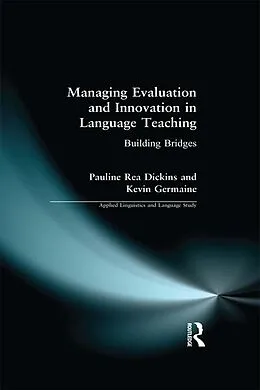 E-Book (epub) Managing Evaluation and Innovation in Language Teaching von Pauline Rea Dickins, Kevin Germaine, Pauline Rea-Dickins