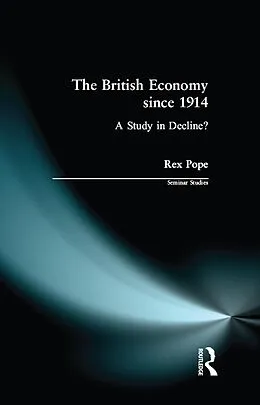E-Book (pdf) The British Economy since 1914 von Rex Pope