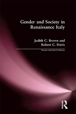 E-Book (epub) Gender and Society in Renaissance Italy von Judith C. Brown, Robert C. Davis